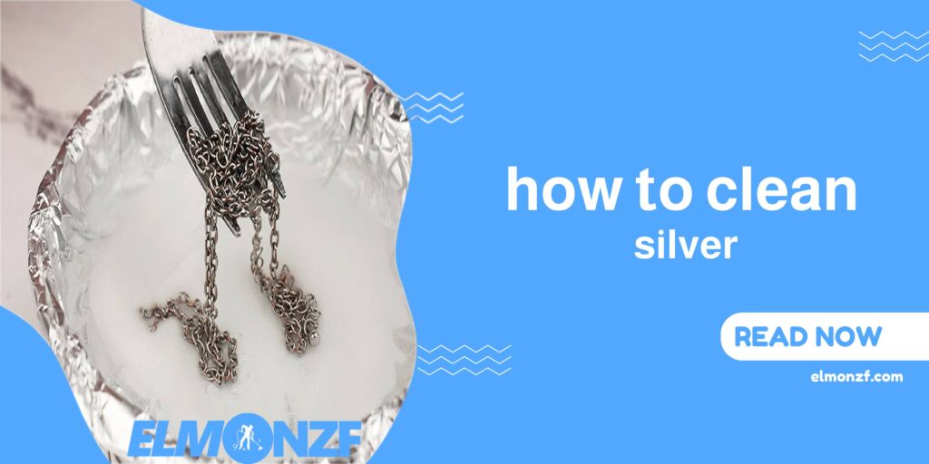 how to clean silver